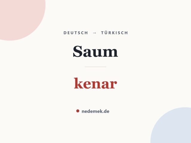 Saum auf Türkisch: kenar