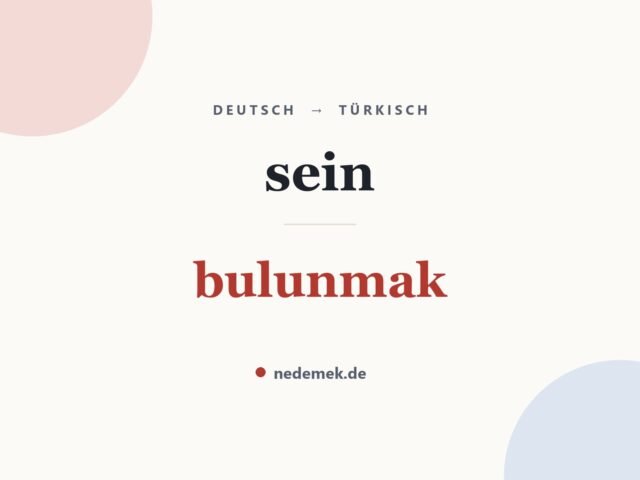 sein auf Türkisch: bulunmak