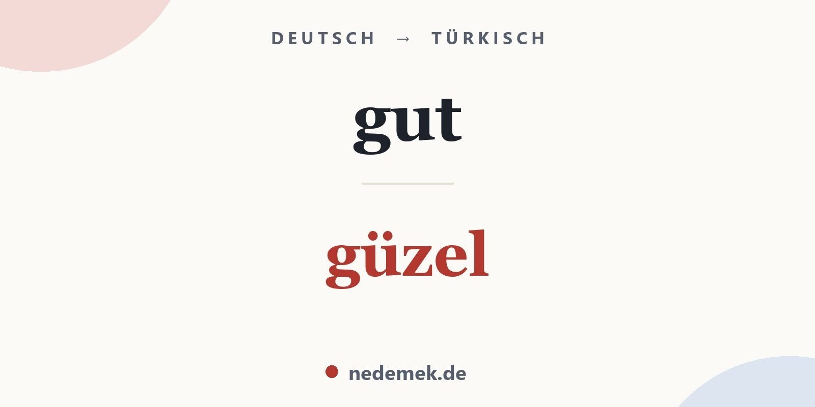 gut auf Türkisch: güzel