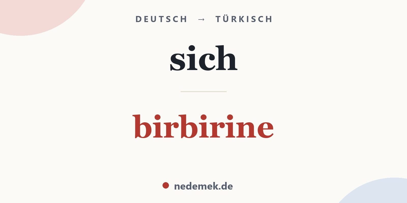 sich auf Türkisch: birbirine