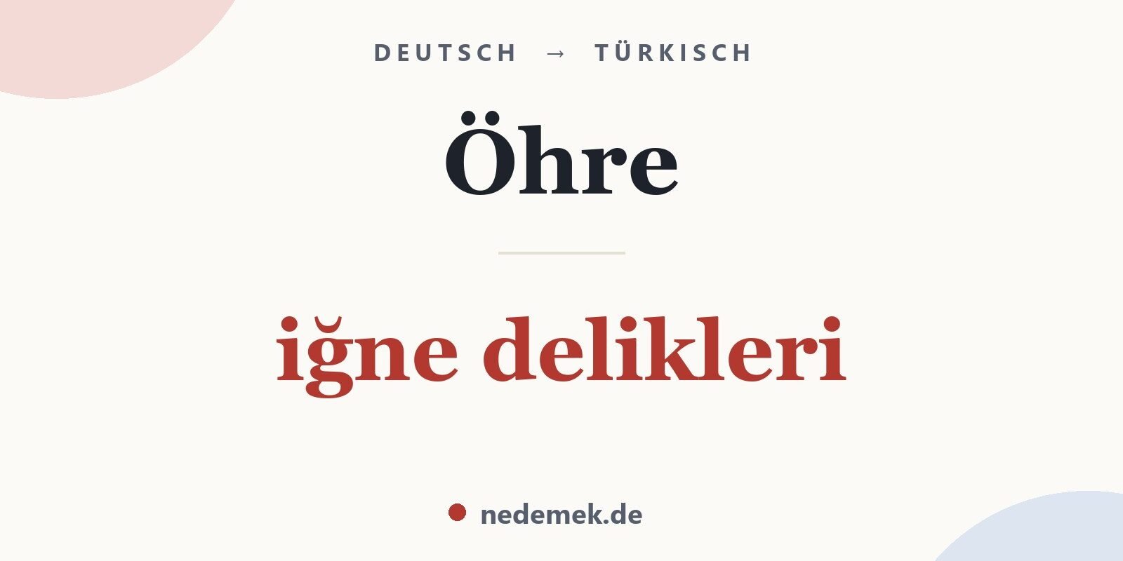 Öhre auf Türkisch: iğne delikleri