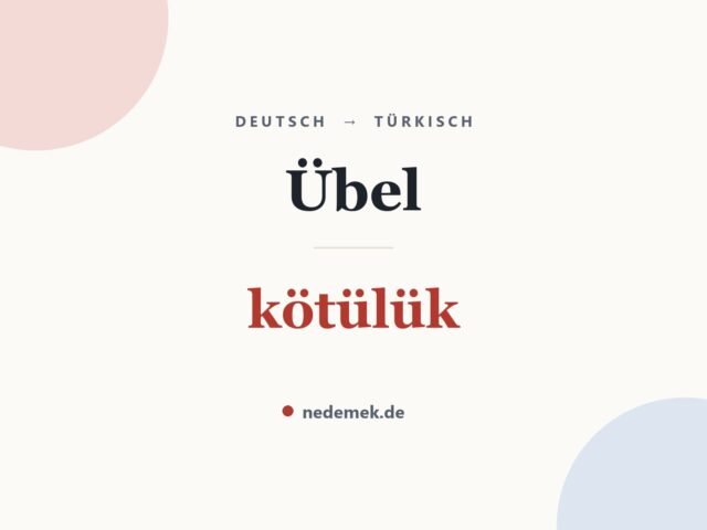 Übel auf Türkisch: kötülük
