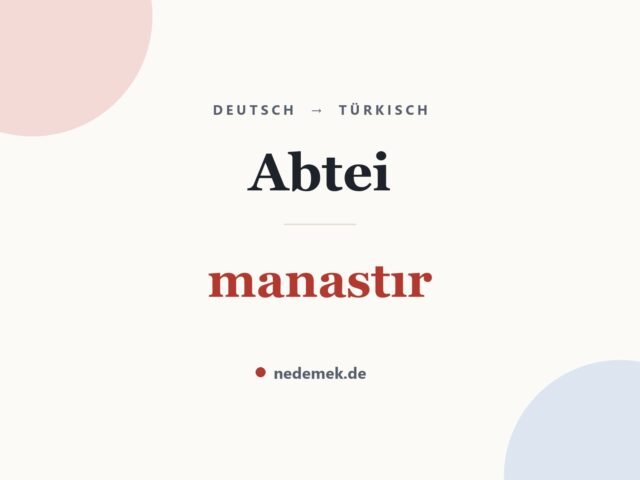 Abtei auf Türkisch: manastır