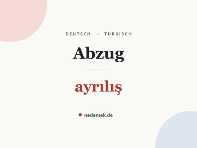 Abzug auf Türkisch: ayrılış