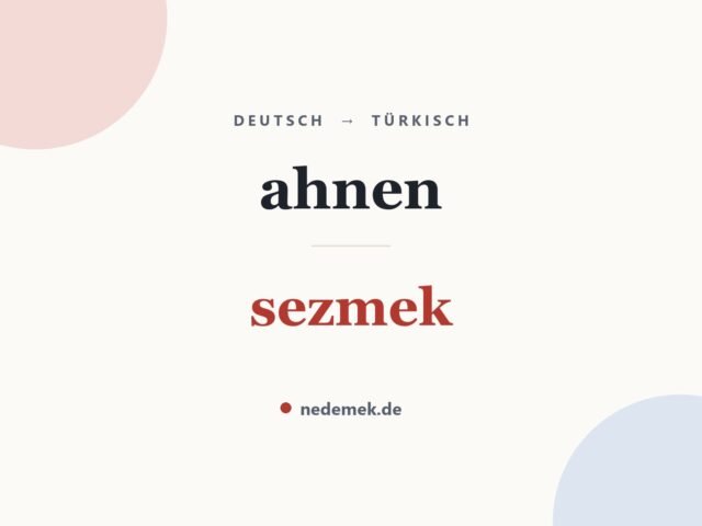 ahnen auf Türkisch: sezmek