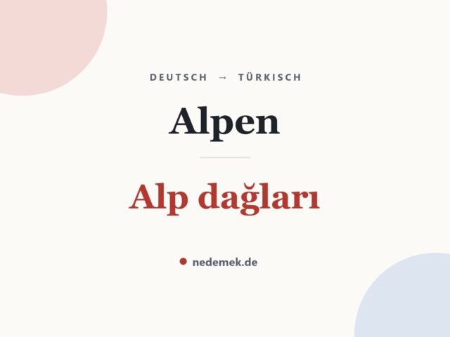Alpen auf Türkisch: Alp dağları