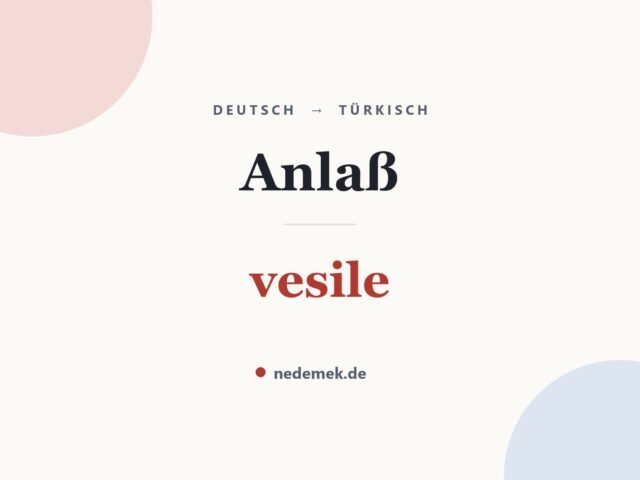 Anlaß auf Türkisch: vesile