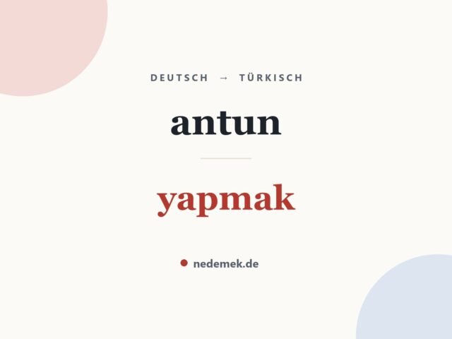 antun auf Türkisch: yapmak