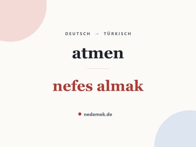 atmen auf Türkisch: nefes almak