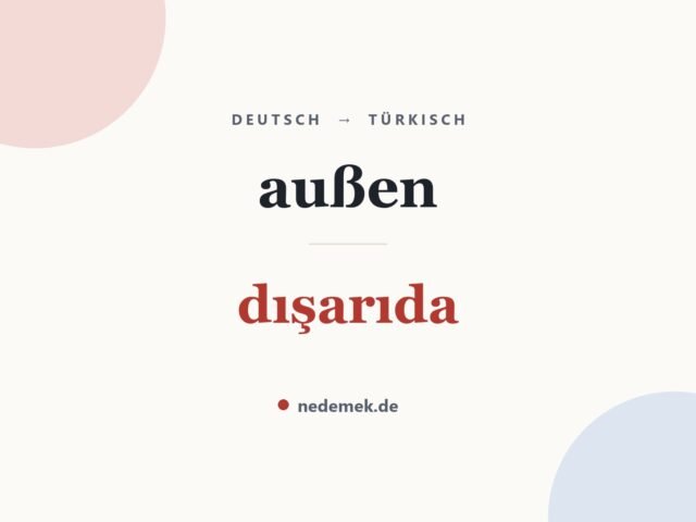außen auf Türkisch: dışarıda