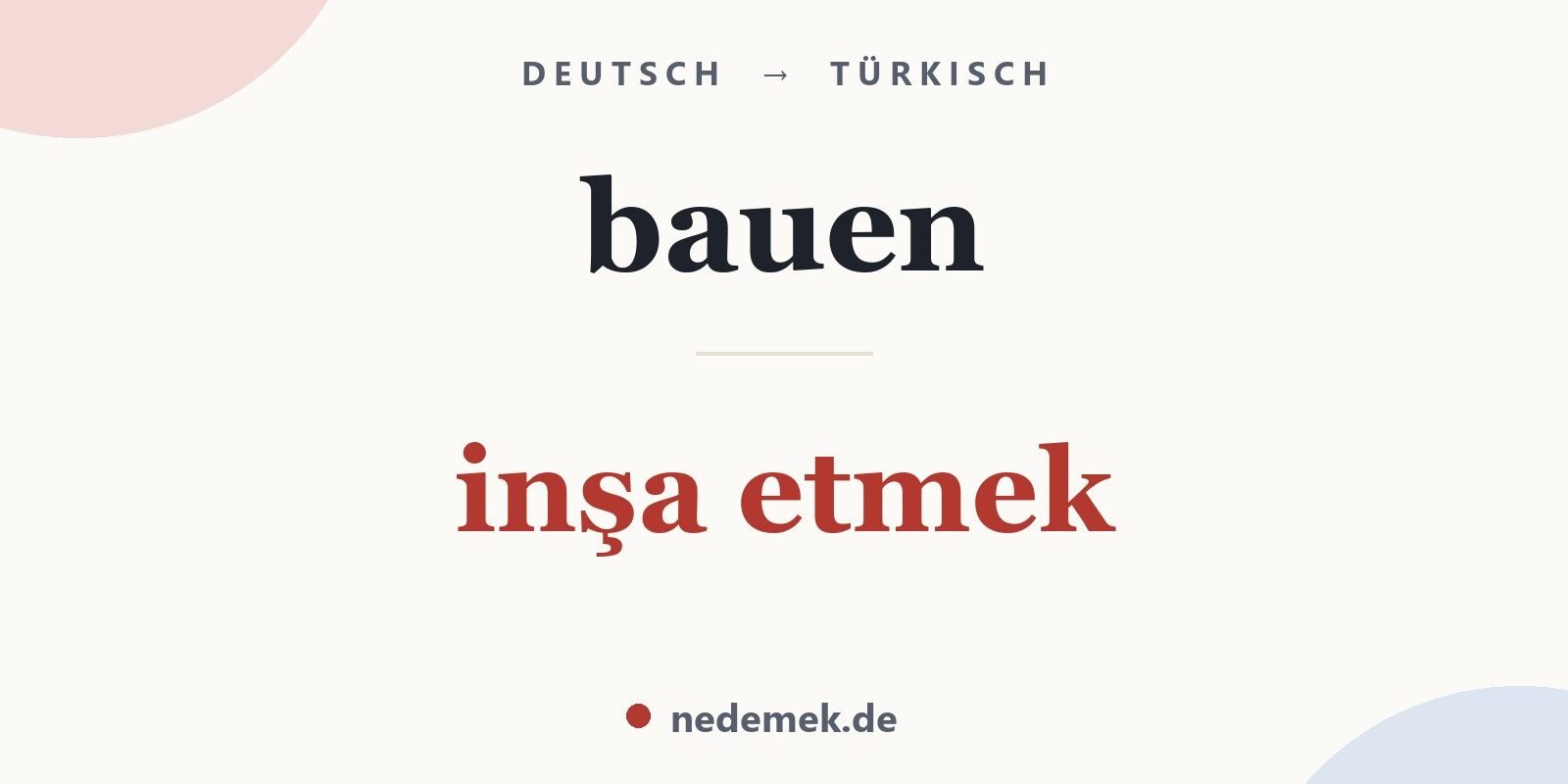bauen auf Türkisch: inşa etmek