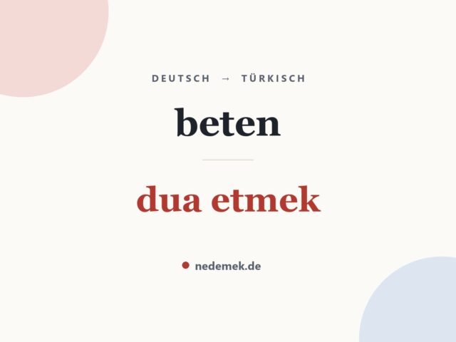beten auf Türkisch: dua etmek