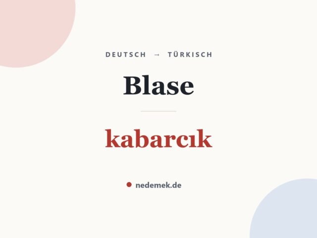 Blase auf Türkisch: kabarcık