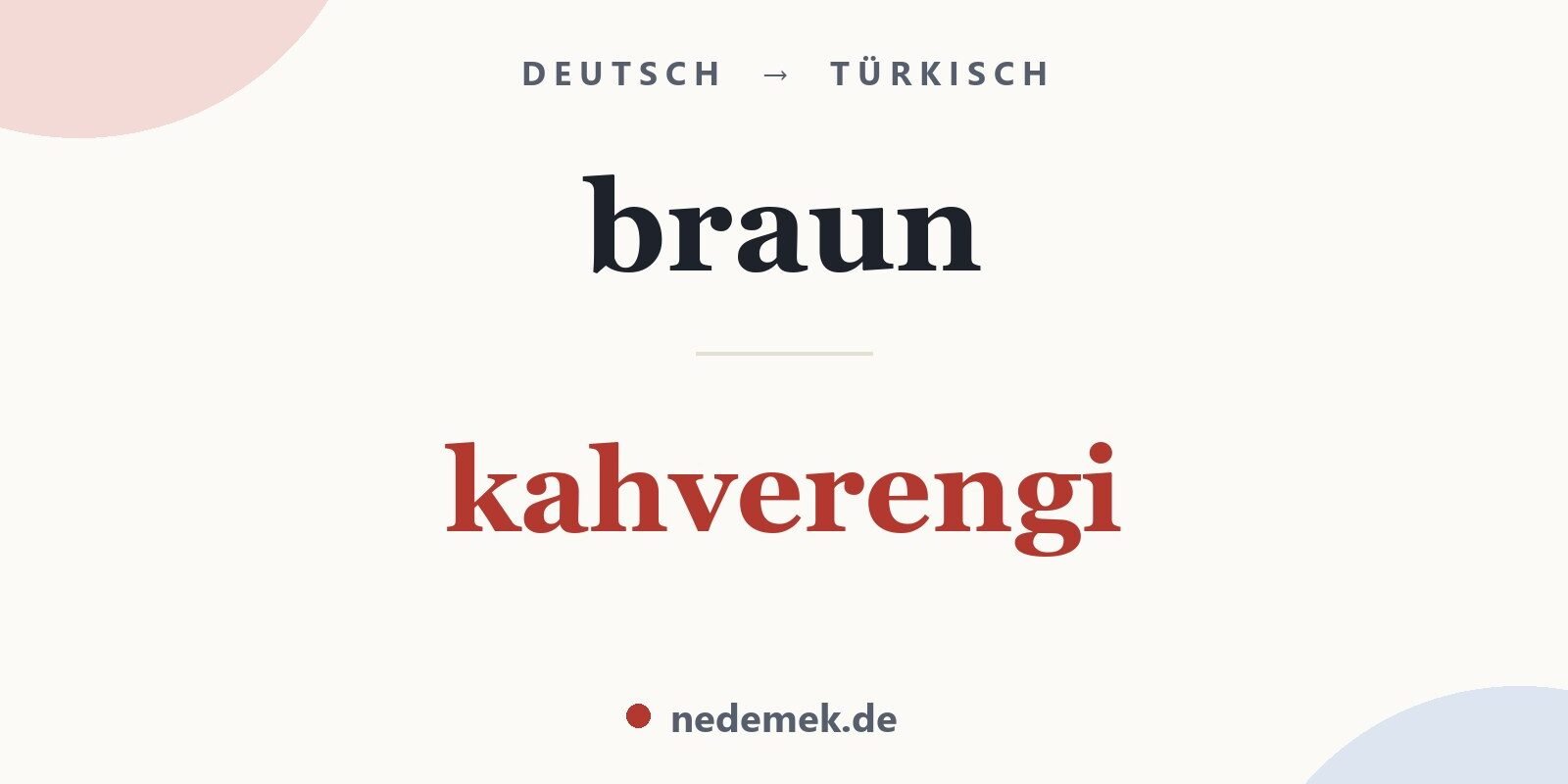 braun auf Türkisch: kahverengi