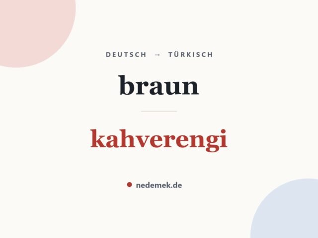 braun auf Türkisch: kahverengi