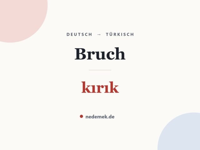 Bruch auf Türkisch: kırık