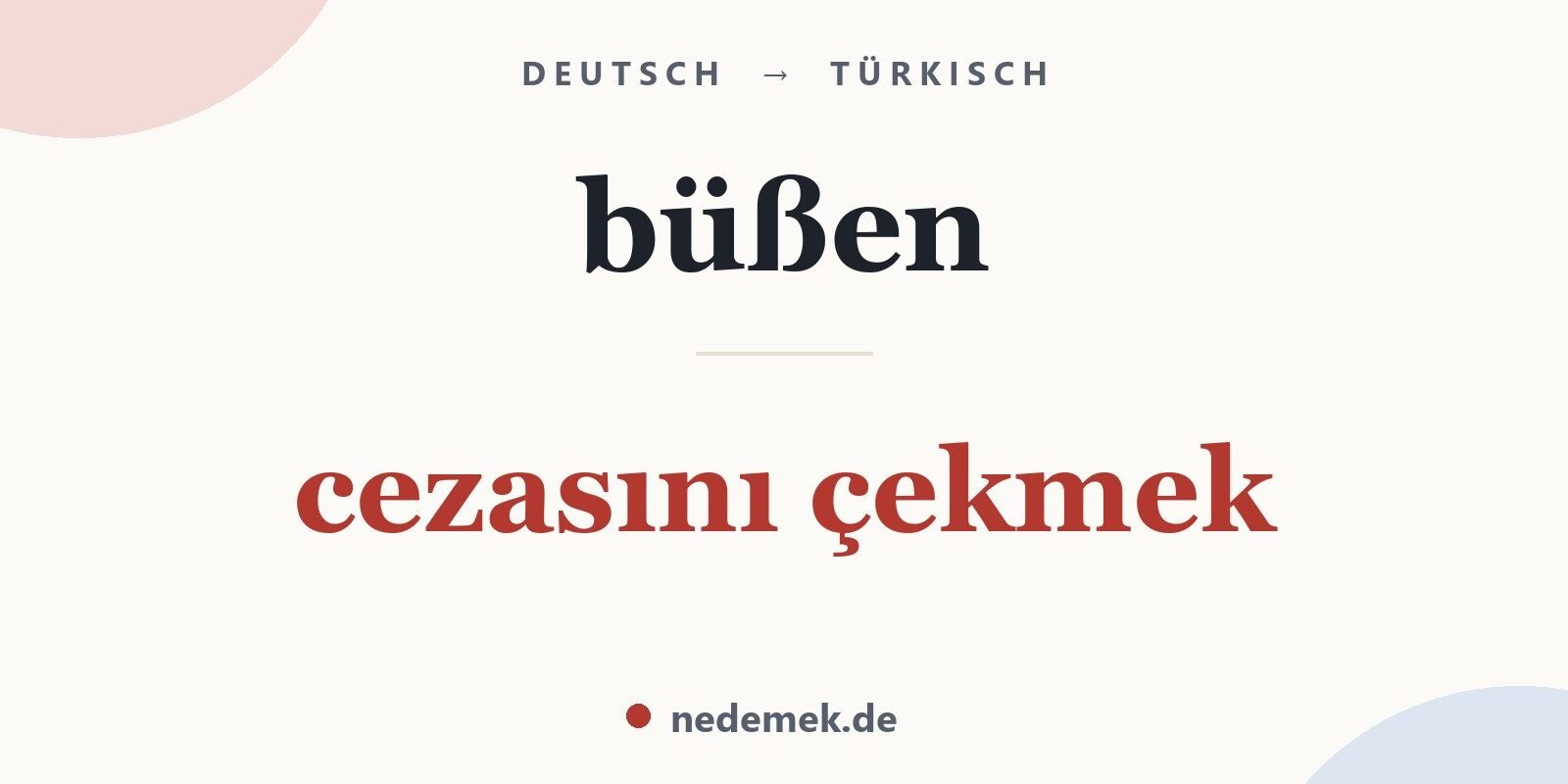 büßen auf Türkisch: cezasını çekmek