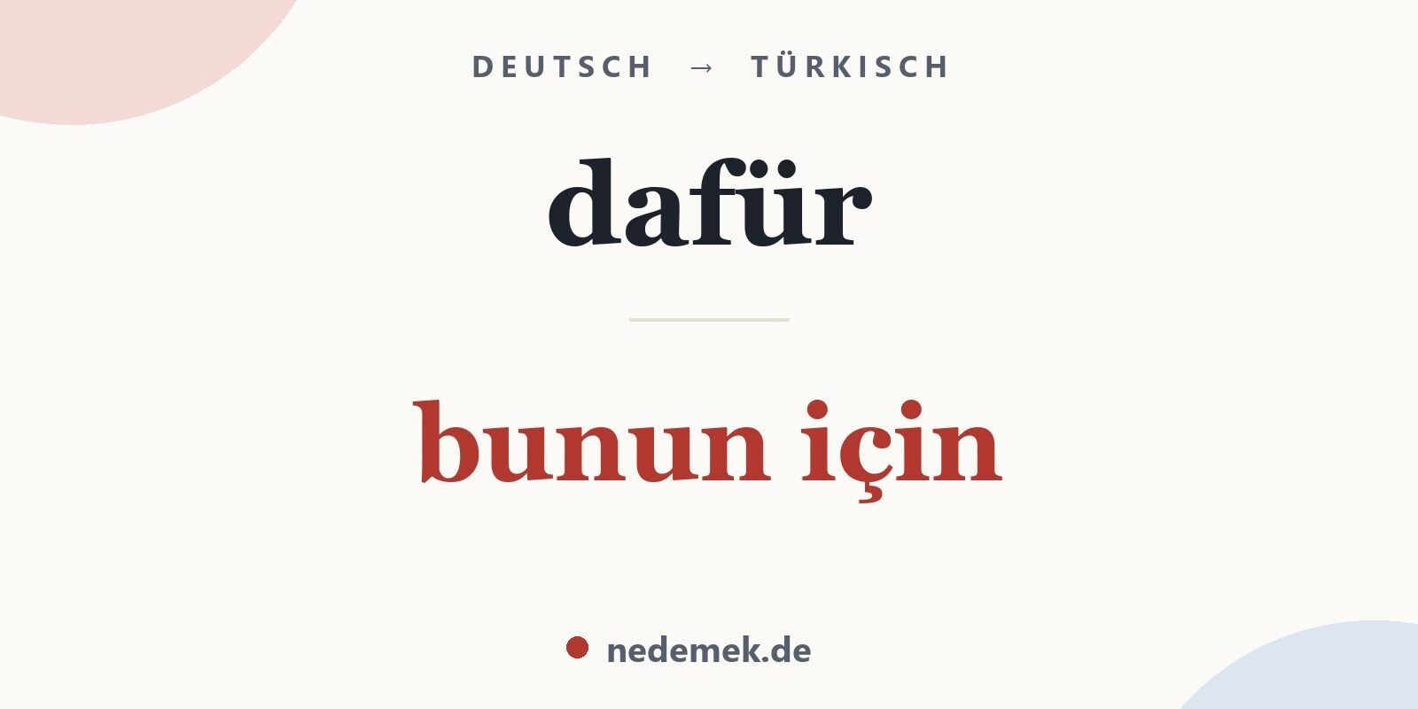 dafür auf Türkisch: bunun için
