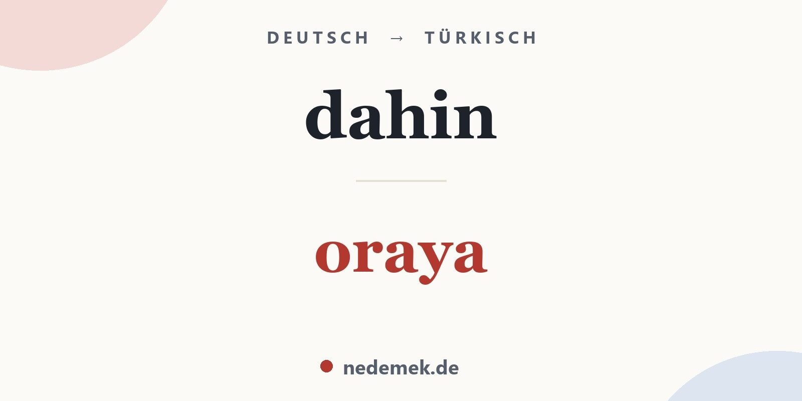 dahin auf Türkisch: oraya