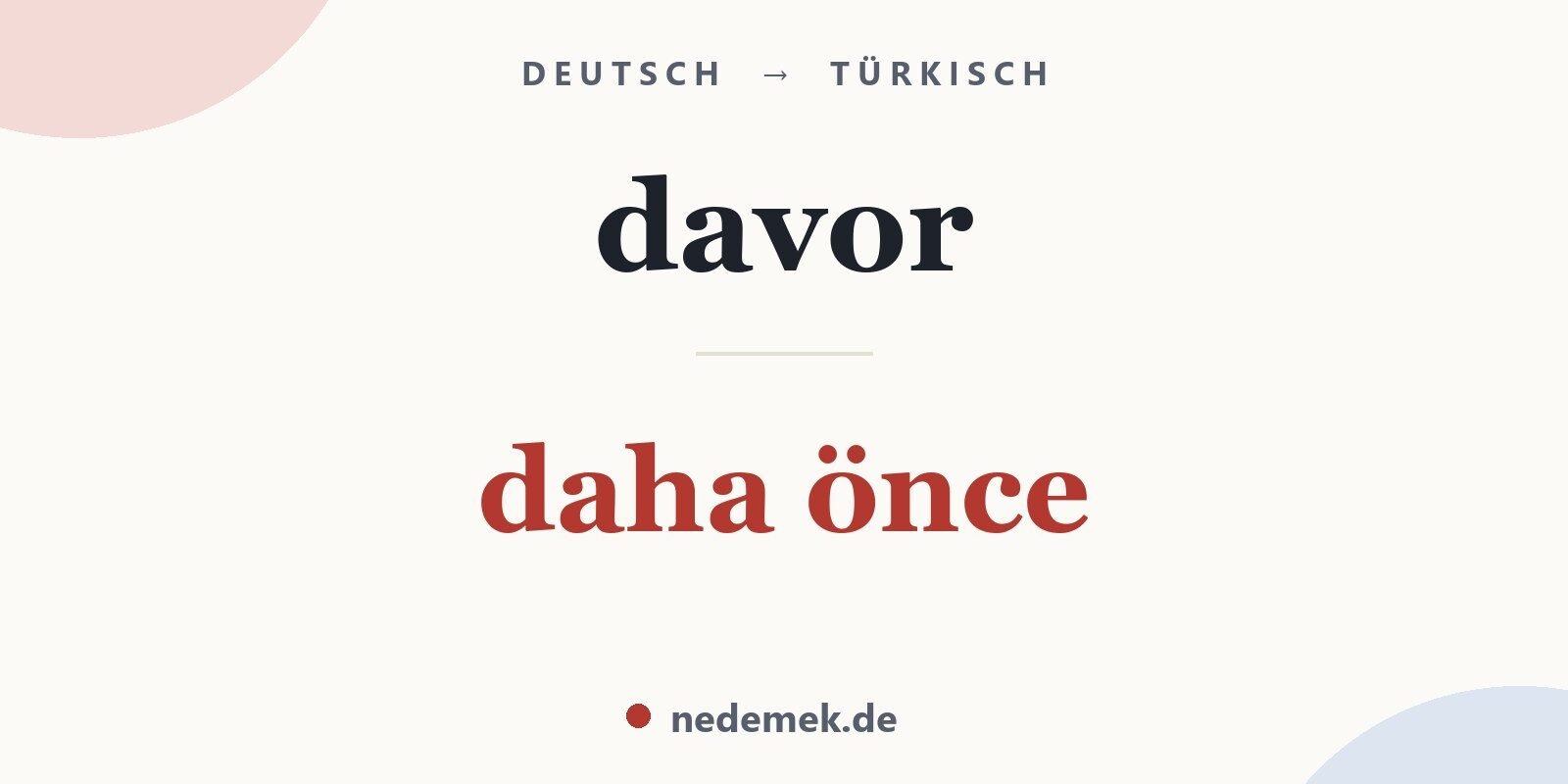 davor auf Türkisch: daha önce