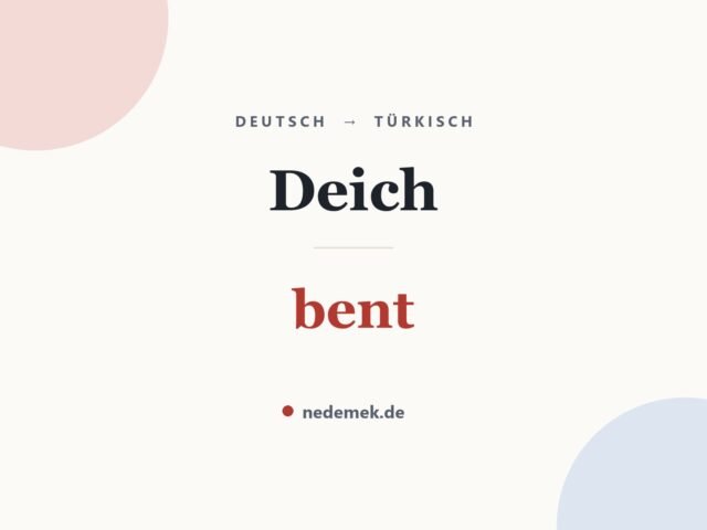 Deich auf Türkisch: bent