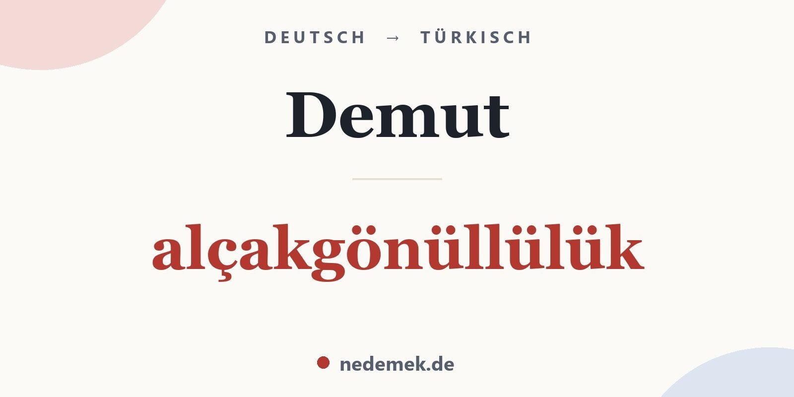 Demut auf Türkisch: alçakgönüllülük