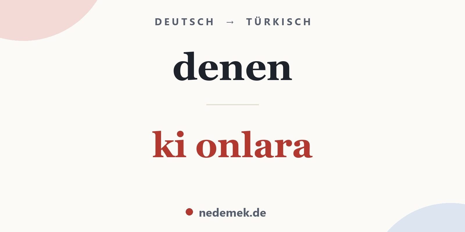 denen auf Türkisch: ki onlara