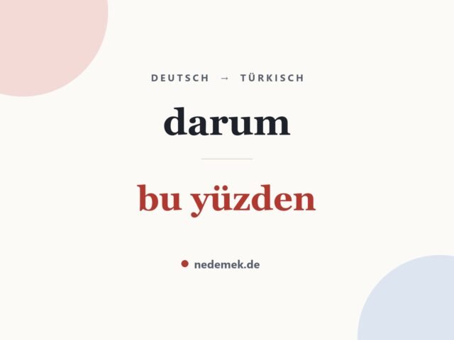 darum auf Türkisch: bu yüzden