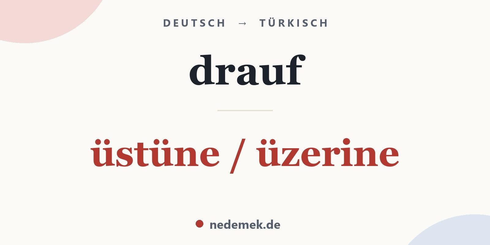 drauf auf Türkisch: üstüne / üzerine