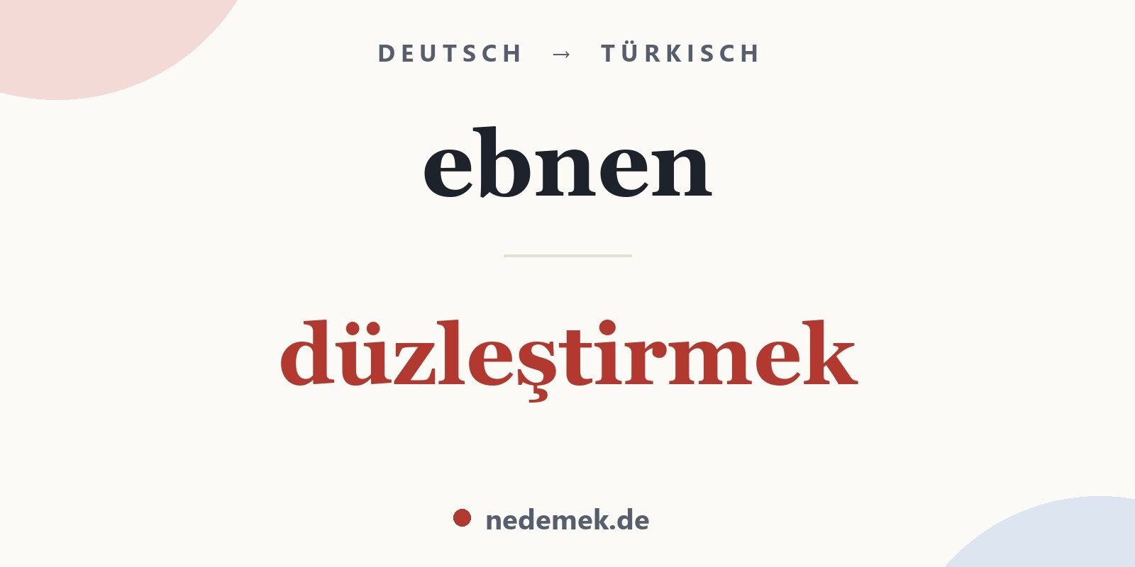 ebnen auf Türkisch: düzleştirmek