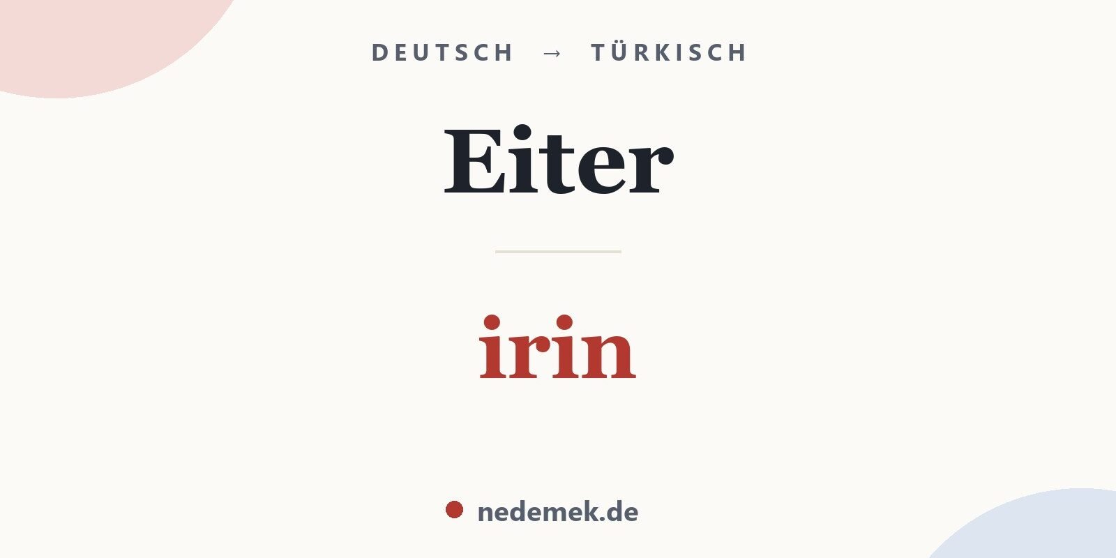 Eiter auf Türkisch: irin