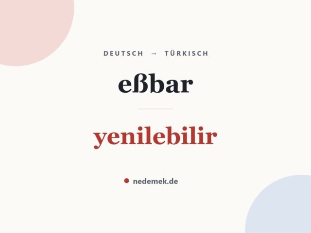 eßbar auf Türkisch: yenilebilir