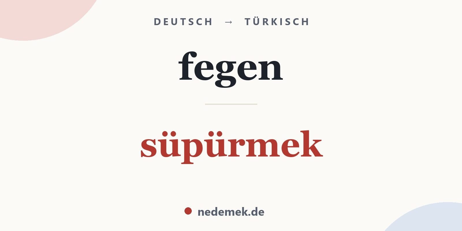 fegen auf Türkisch: süpürmek