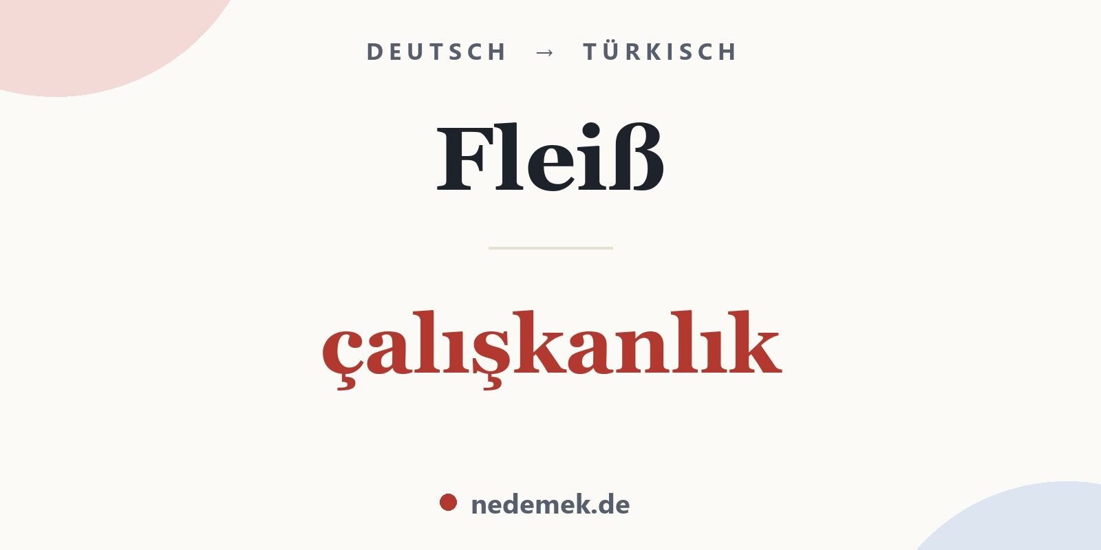 Fleiß auf Türkisch: çalışkanlık