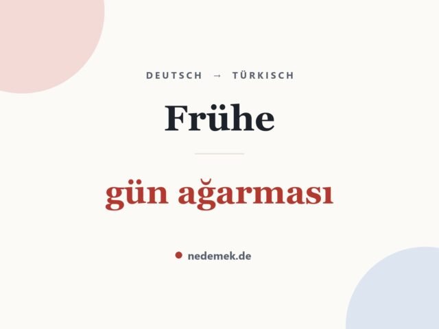 Frühe auf Türkisch: gün ağarması