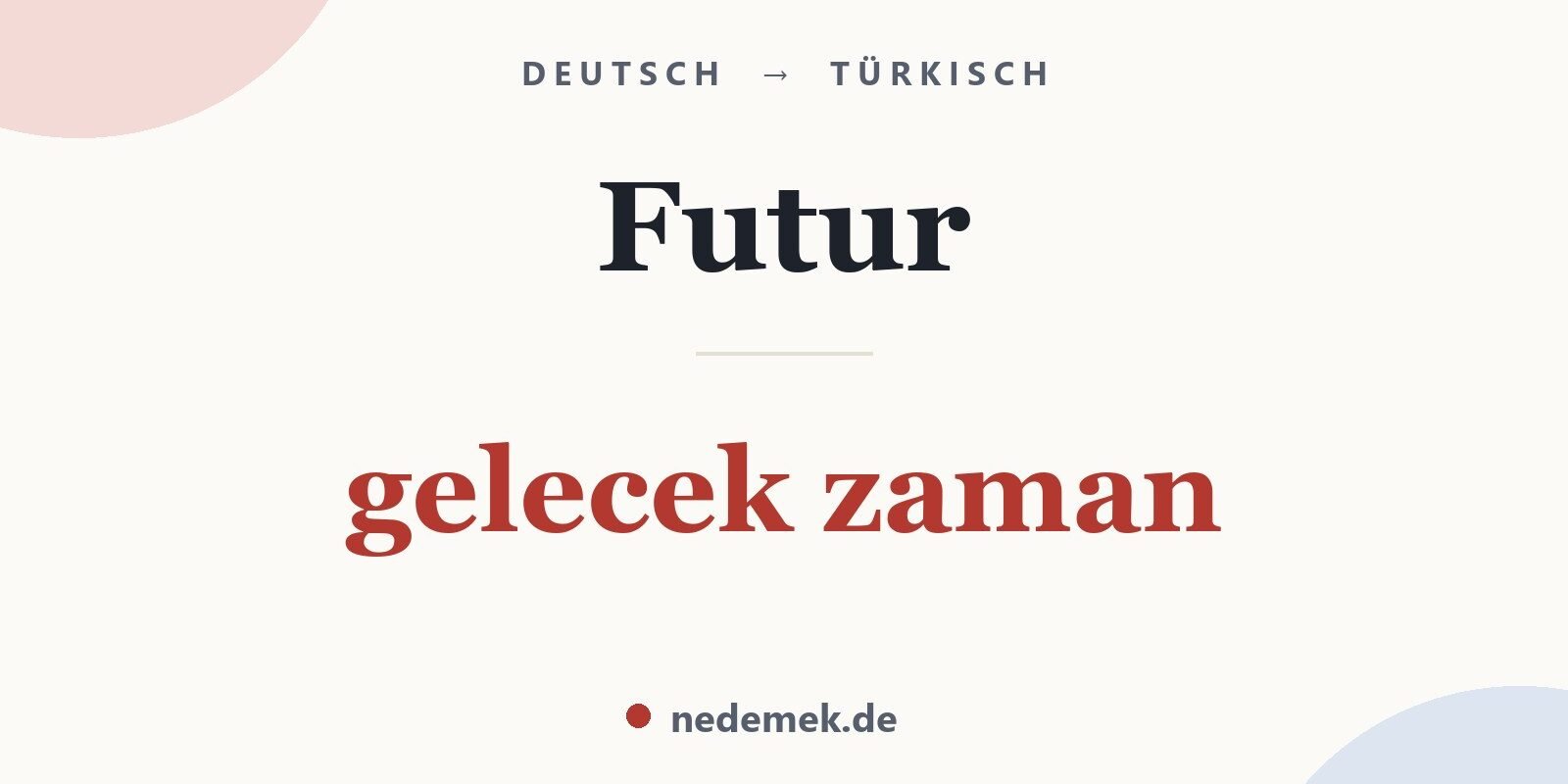Futur auf Türkisch: gelecek zaman