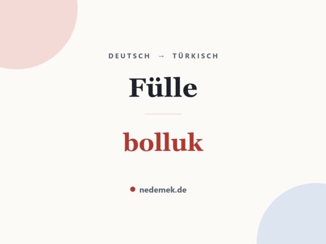 Fülle auf Türkisch: bolluk