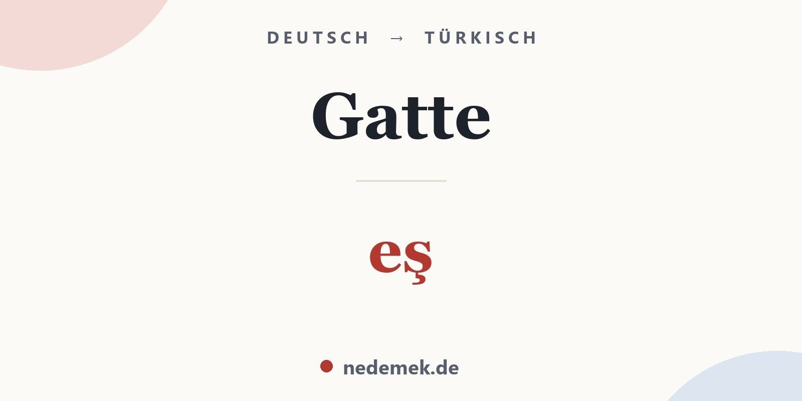 Gatte auf Türkisch: eş