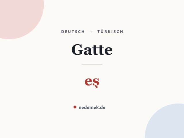 Gatte auf Türkisch: eş