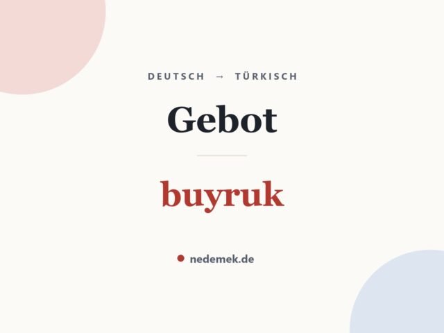 Gebot auf Türkisch: buyruk