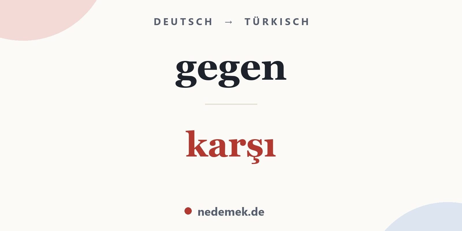 gegen auf Türkisch: karşı