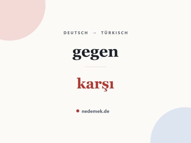gegen auf Türkisch: karşı