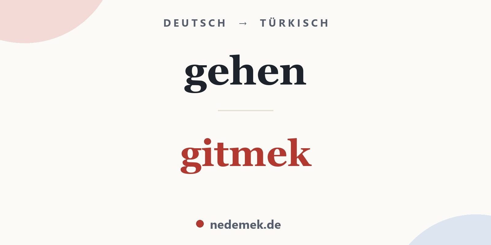 gehen auf Türkisch: gitmek