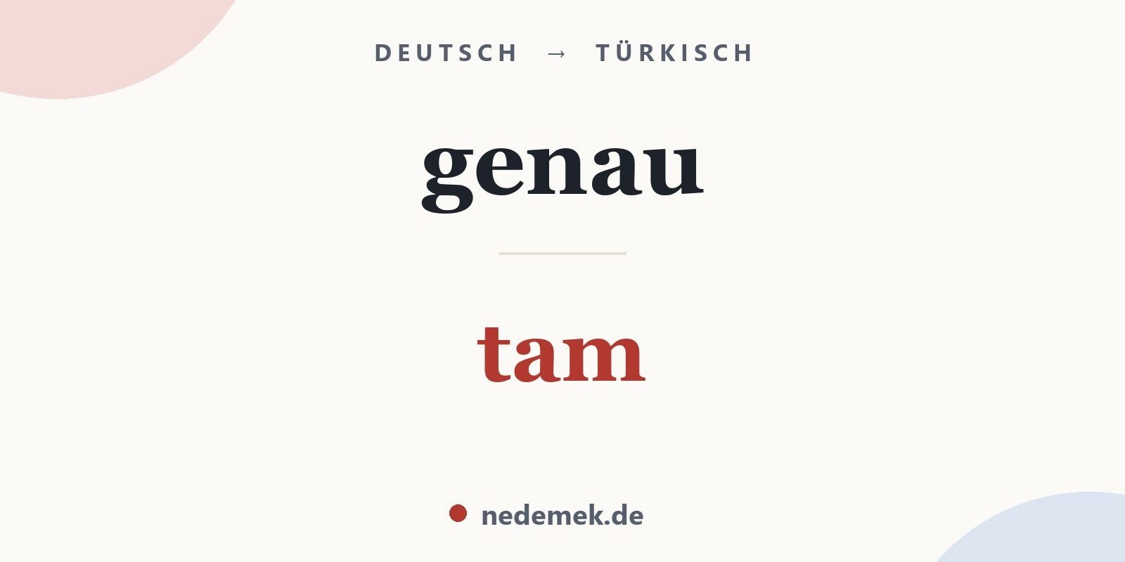 genau auf Türkisch: tam