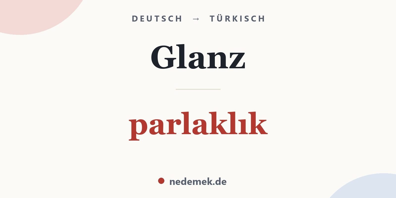 Glanz auf Türkisch: parlaklık