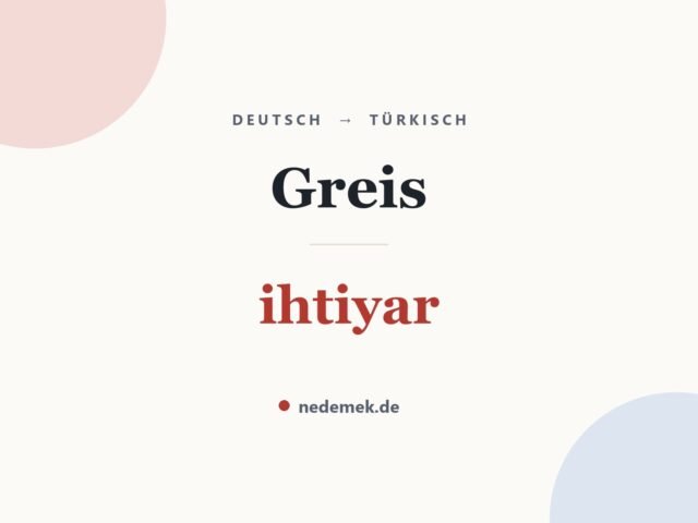 Greis auf Türkisch: ihtiyar