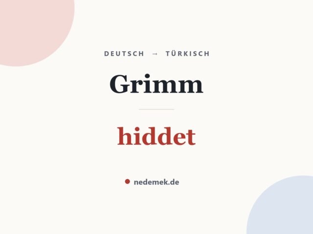 Grimm auf Türkisch: hiddet