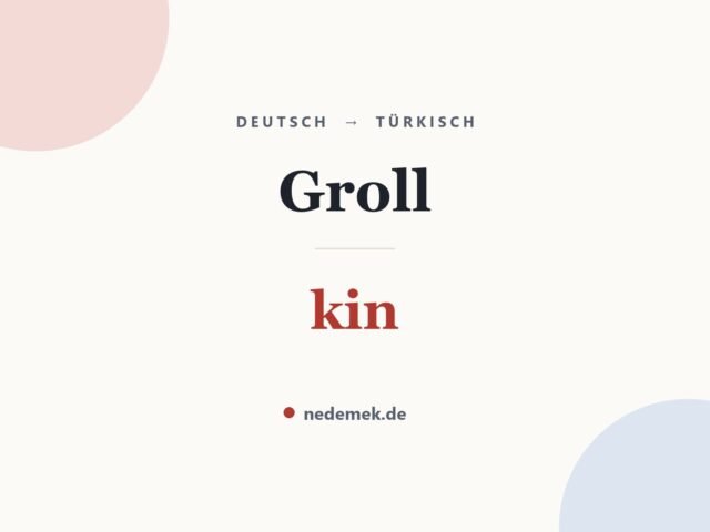 Groll auf Türkisch: kin