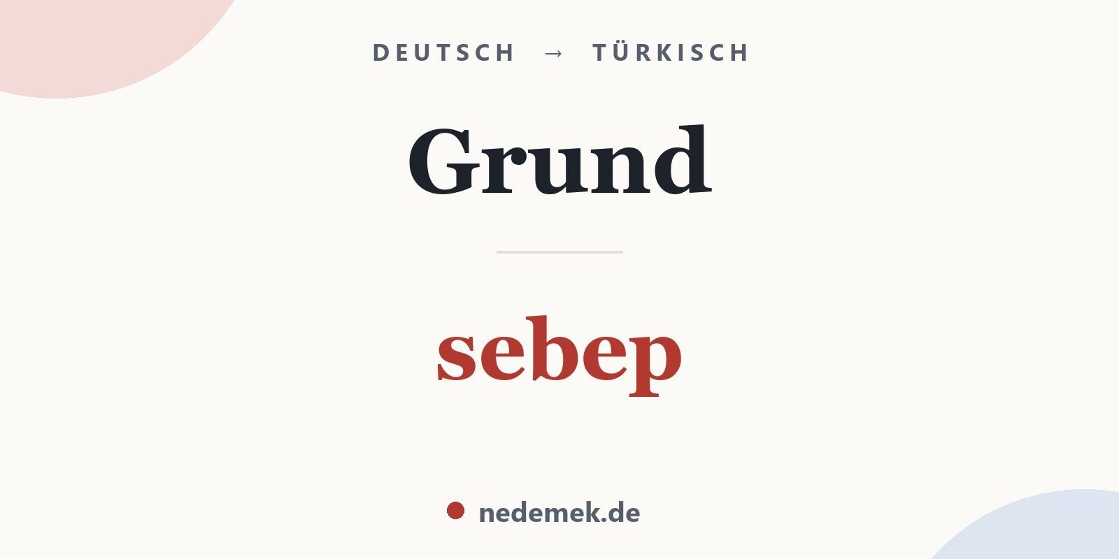 Grund auf Türkisch: sebep