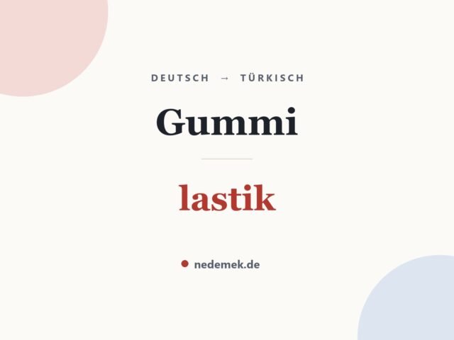 Gummi auf Türkisch: lastik